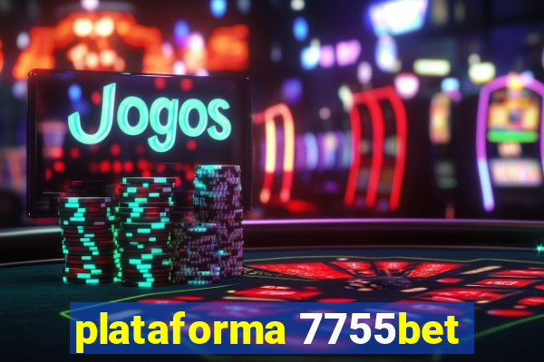 plataforma 7755bet